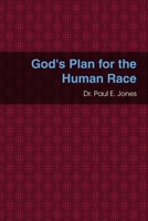 God's Plan for the Human Race 0557065305 Book Cover