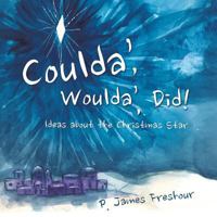 Coulda', Woulda', Did! 1628392665 Book Cover