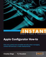 Instant Apple Configurator How-To 1849694060 Book Cover