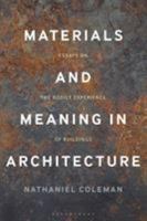 Materials and Meaning in Architecture: Essays on the Bodily Experience of Buildings 1474287743 Book Cover
