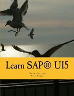 Learn SAP® UI5: The new enterprise Javascript framework with examples 1534881514 Book Cover