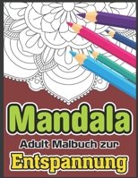 Mandala Adult Malbuch Zur Entspannung: Kolorierbuch f�r Erwachsene 50 Mandala-Bilder Stressbew�ltigung Kolorierbuch mit lustigen, einfachen und entspannenden Kolorierseiten B08L6PZRW3 Book Cover