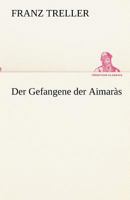 Der Gefangene der Aimaras 8026887867 Book Cover