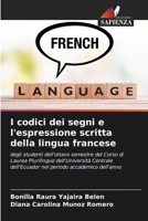 I codici dei segni e l'espressione scritta della lingua francese (Italian Edition) 6207076486 Book Cover