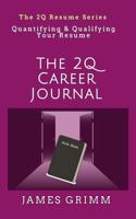 The 2Q Career Journal: Quantifying & Qualifying Your Resume 196355308X Book Cover