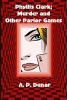 Phyllis Clark; Murder and Other Parlor Games B099THQ55H Book Cover