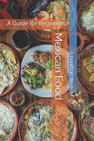 Mexican Food: A Guide for Beginners B0FKMNHWFC Book Cover