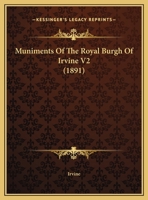 Muniments Of The Royal Burgh Of Irvine V2 1166322076 Book Cover