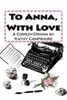 To Anna, With Love 1500828297 Book Cover