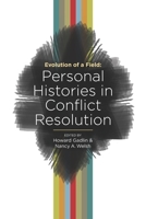 Evolution of a Field : Personal Histories in Conflict Resolution 1734956208 Book Cover