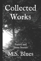 Collected Works: Poetry and Short Stories B0DSTKF25N Book Cover