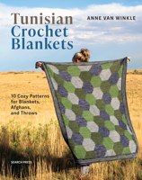 Tunisian Crochet Blankets: 10 Cozy Patterns for Blankets, Afghans and Throws 1800924097 Book Cover