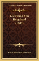 Die Fauna Von Helgoland (1889) 116007867X Book Cover