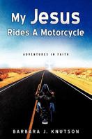 My Jesus Rides A Motorcycle 1609578686 Book Cover