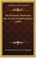 Die Mersener Bockreiter Des 18. Und 19. Jahrhunderts: Erg�nzender Beitrag Zur Geschichte Des Deutschen Gaunerthums 1168376610 Book Cover