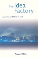 The Idea Factory: Learning to Think at MIT 0262731428 Book Cover