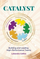 Catalyst: Building and Leading High Performance Teams B0GZZ9FYZB Book Cover