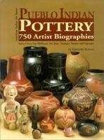 Pueblo Indian Pottery: 750 Artist Biographies, C. 1800-Present, With Value/Price Guide, Featuring over 20 Years of Auction Records (American Indian Art Series, 1) 0966694813 Book Cover