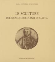Le Sculture del Museo Diocesano Di Gaeta 8870625958 Book Cover