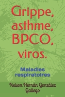 Grippe, asthme, BPCO, viros: Maladies respiratoires B08LNBH6MV Book Cover