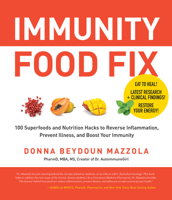 Immunity Food Fix: 100 Superfoods and Nutrition Hacks to Reverse Inflammation, Prevent Illness, and Boost Your Immunity 0760374473 Book Cover