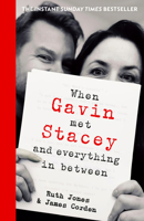 When Gavin Met Stacey and Everything in Between: A Story of Love and Friendship 0857507443 Book Cover