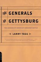 The Generals of Gettysburg: The Leaders of America's Greatest Battle 0306812428 Book Cover