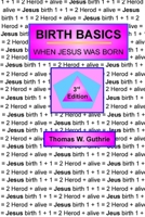 Birth Basics - When Jesus was Born 3rd Edition B0GTBZH7SD Book Cover