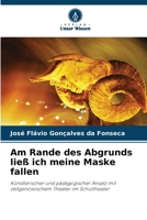 Am Rande des Abgrunds ließ ich meine Maske fallen (German Edition) 6209165494 Book Cover