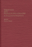 The State and Public Bureaucracies: A Comparative Perspective 0313254389 Book Cover