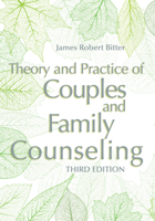 Theory and Practice of Couples and Family Counseling 1556203837 Book Cover