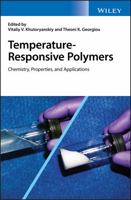 Temperature-Responsive Polymers: Chemistry, Properties, and Applications 1119157781 Book Cover