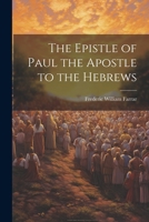 The Epistle of Paul the Apostle to the Hebrews 1021717177 Book Cover