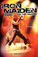 Iron Maiden - Uncensored on the Record 1781581983 Book Cover