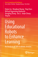 Using Educational Robots to Enhance Learning: An Analysis of 100 Academic Articles (Smart Computing and Intelligence) 9819758254 Book Cover