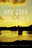 My Life & Travels 1425735339 Book Cover