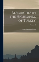 Researches in the Highlands of Turkey; Volume II 1017070105 Book Cover