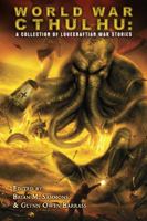 World War Cthulhu: A Collection of Lovecraftian War Stories 1727614216 Book Cover