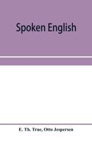 Spoken English; Everyday Talk With Phonetic Transcription 9353958873 Book Cover
