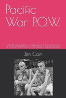 Pacific War P.O.W.: A Few Remaining Skeletons: A Bibliography of Personal Accounts of American WWII Prisoners of the Japanese, with Book Reviews 1790223822 Book Cover