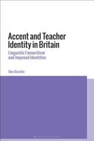 Accent and Teacher Identity in Britain Linguistic Favouritism and Imposed Identities 1350134651 Book Cover