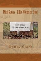 Mini Sagas - Fifty Words or Bust 1494844095 Book Cover