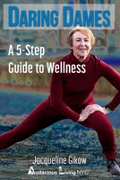 Daring Dames: A 5-Step Guide to Wellness 1732588120 Book Cover