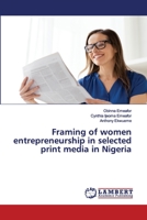Framing of women entrepreneurship in selected print media in Nigeria 6202007818 Book Cover