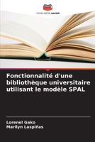 Fonctionnalité d'une bibliothèque universitaire utilisant le modèle SPAL 6209783082 Book Cover