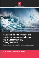Avaliação do risco de metais pesados de um rio subtropical, Bangladesh: Сontamination por metais e uma possível solução 6205706970 Book Cover