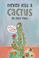 Never Kiss a Cactus 1985668599 Book Cover