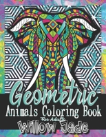 Geometric Animals Coloring Books for Adults: A stress relieving adult coloring book with unique animal and geometric designs! Owls, Elephants, Llamas, Butterflies and More! B08B37VW15 Book Cover