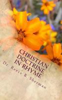 Christian Doctrine in Rhyme: With Scriptural Basis 1502504618 Book Cover