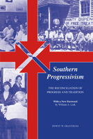 Southern Progressivism: The Reconciliation of Progress and Tradition (Twentieth-Century America Series) 1621902153 Book Cover